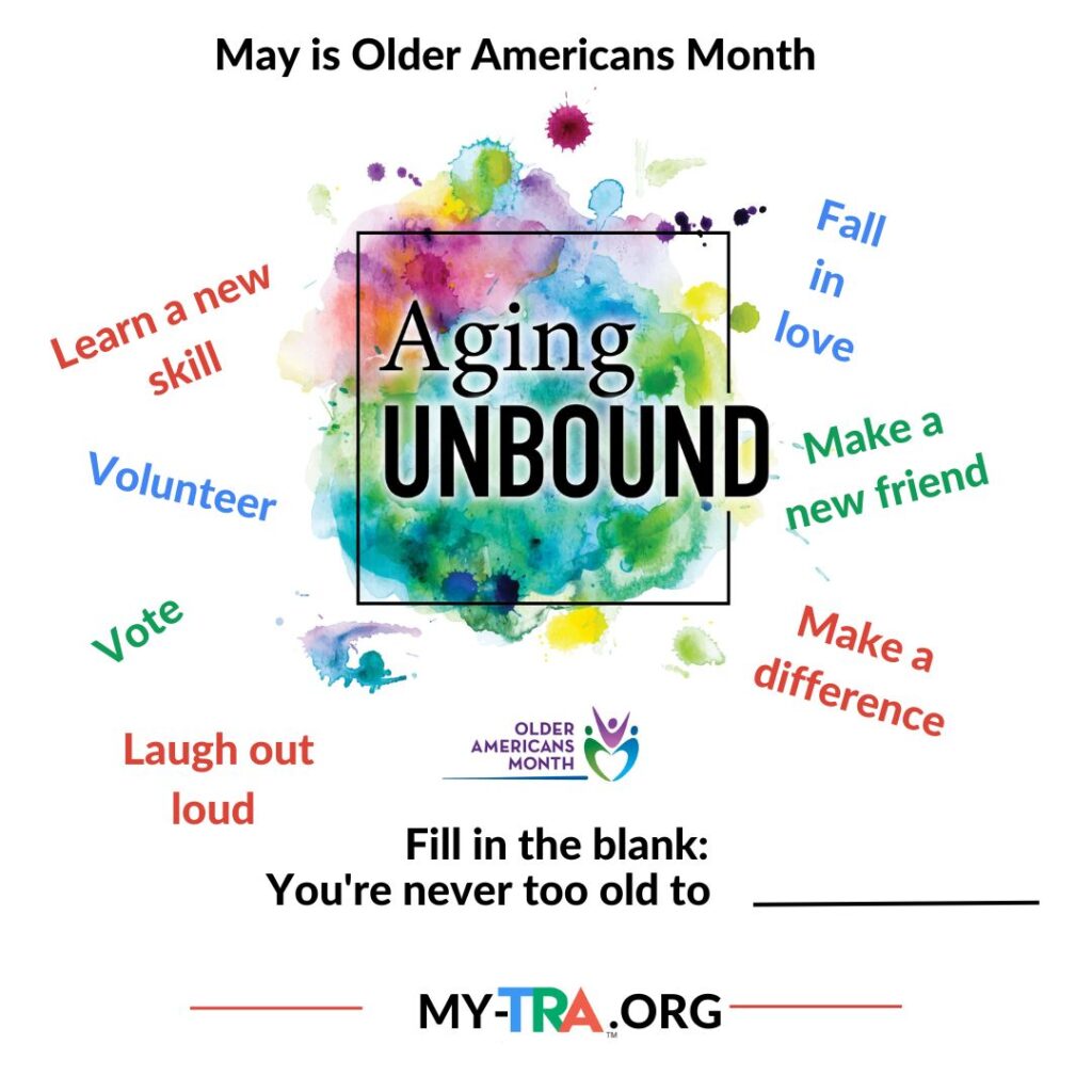 poster with text May is Older Americans Month and Aging Unbound on a multi color splashed paint background